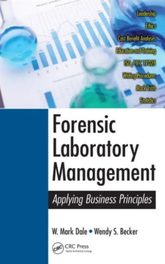 Forensic Laboratory Management - Dale, W. Mark a Becker, Wendy S.