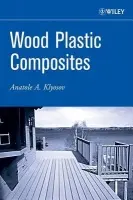 Wood-Plastic Composites - Klyosov, Anatole A. (Harvard University)