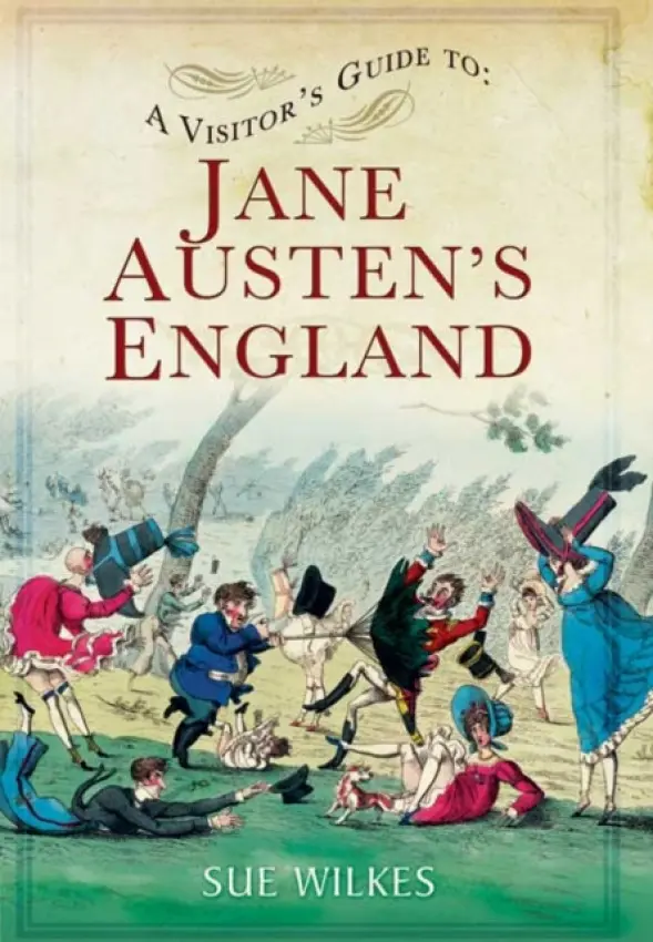 Visitor's Guide to Jane Austen's England - Wilkes, Sue