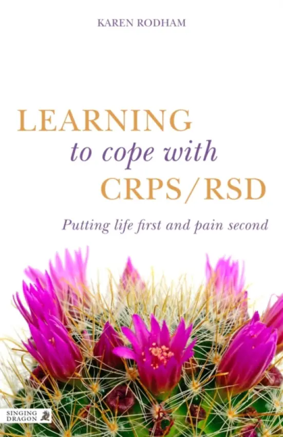 Learning to Cope with CRPS / RSD - Rodham, Karen