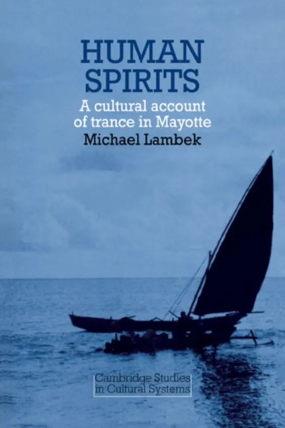 Human Spirits: A Cultural Account of Trance in Mayotte - Lambek, Michael