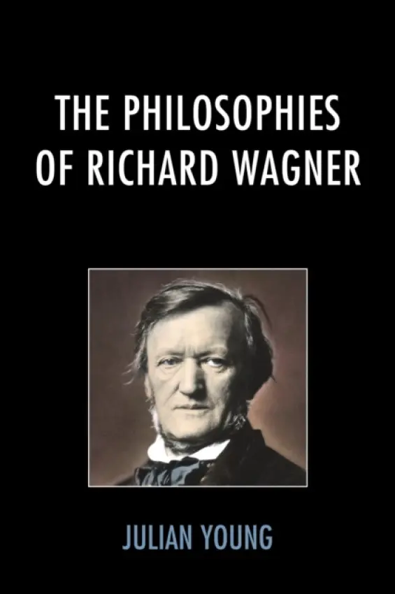 Philosophies of Richard Wagner - Young, Julian