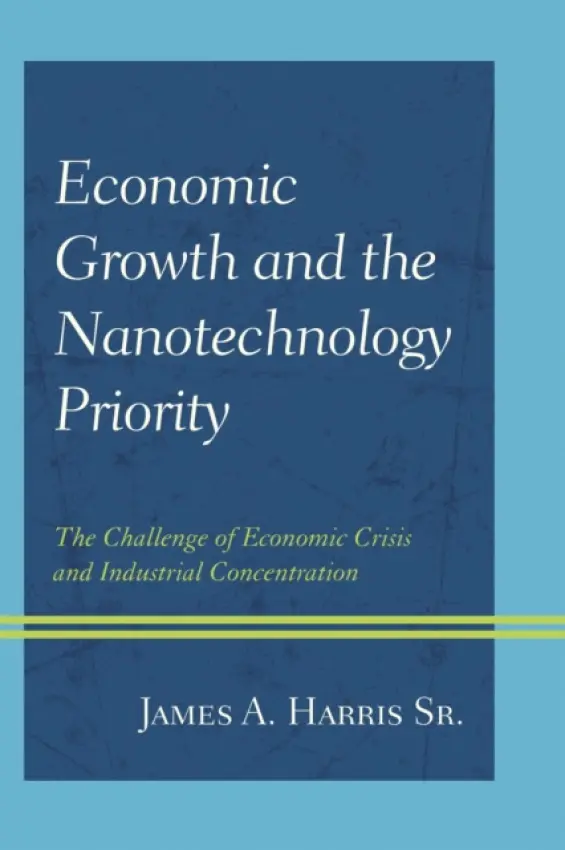 Economic Growth and the Nanotechnology Priority - Harris Sr., James A.