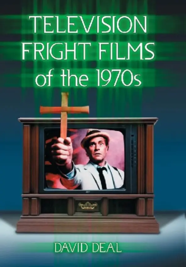 Television Fright Films of the 1970s - Deal, David