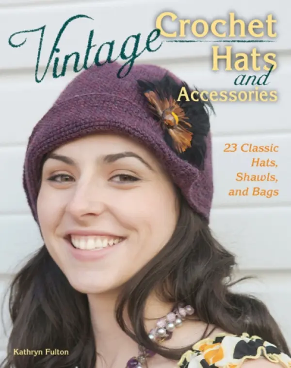 Vintage Crochet Hats and Accessories - Fulton, Kathryn