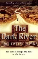 Dark River - Twelve Hawks, John