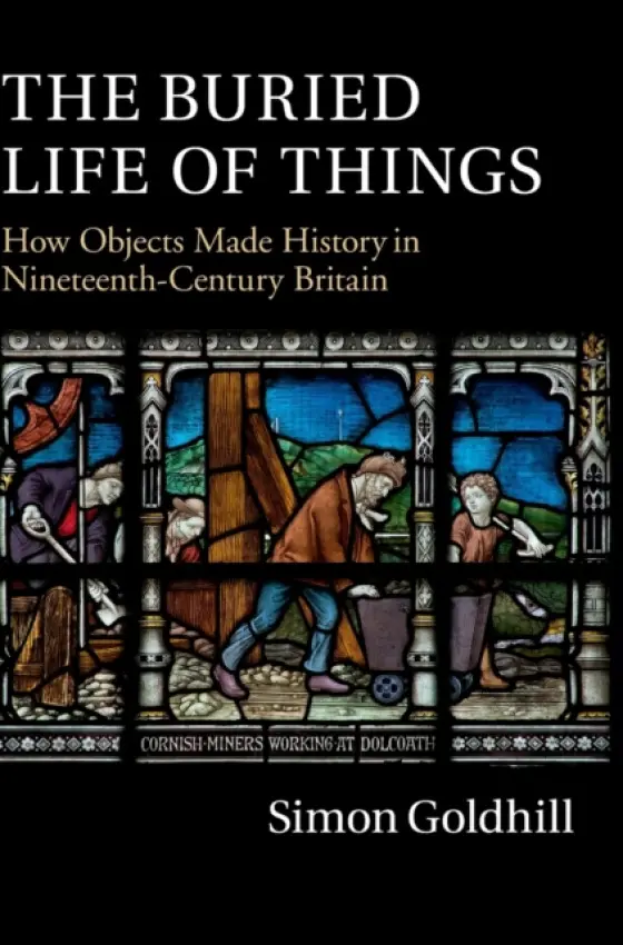 Buried Life of Things - Goldhill, Simon (University of Cambridge)