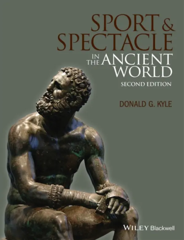 Sport and Spectacle in the Ancient World - Kyle, Donald G. (University of Texas at Arlington, USA)