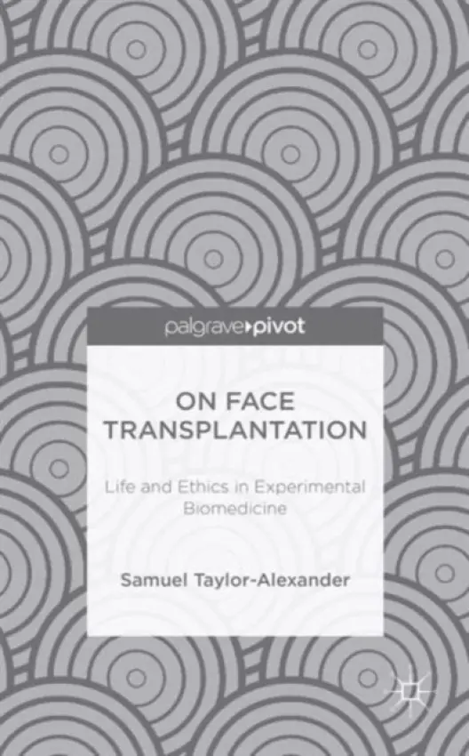 On Face Transplantation - Taylor-Alexander, Samuel