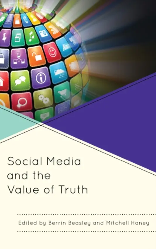 Social Media and the Value of Truth - Beasley, Berrin a Haney, Mitchell