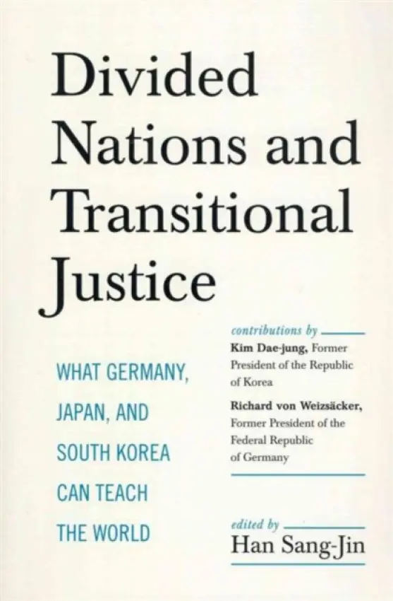 Divided Nations and Transitional Justice - Han, Sang-Jin