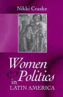Women and Politics in Latin America - Craske, Nikki (University of Liverpool)