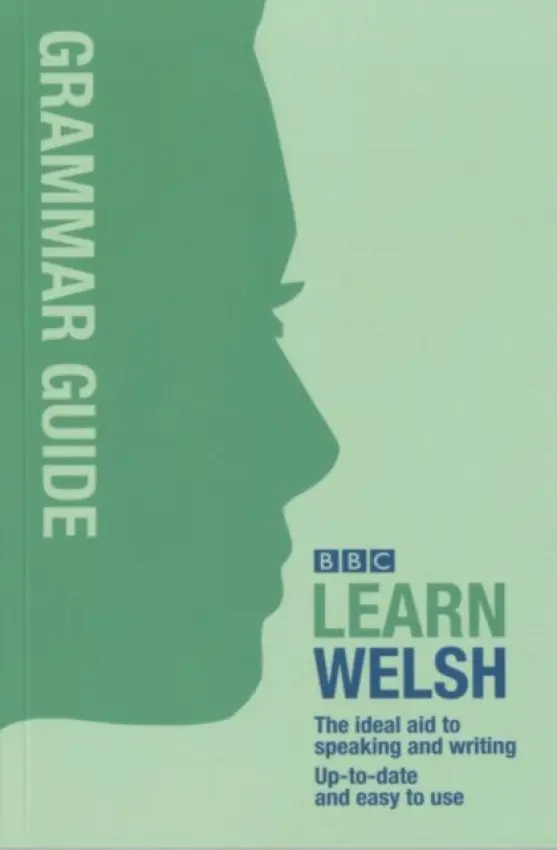 BBC Learn Welsh - Grammar Guide for Learners - Jones, Ann a Gilby, Meic