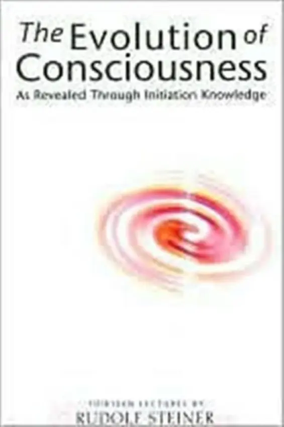 Evolution of Consciousness - Steiner, Rudolf