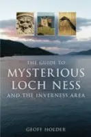 Guide to Mysterious Loch Ness and the Inverness Area - Holder, Geoff