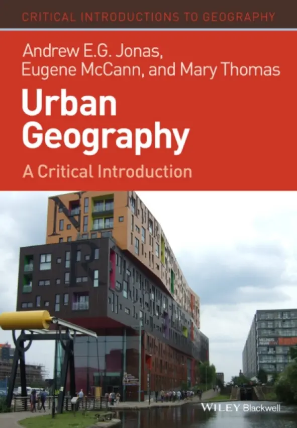 Urban Geography - Jonas, Andrew E. G. (University of Hull) a McCann, Eugene (Simon Fraser University) a Thomas, Mary (Ohio State University)