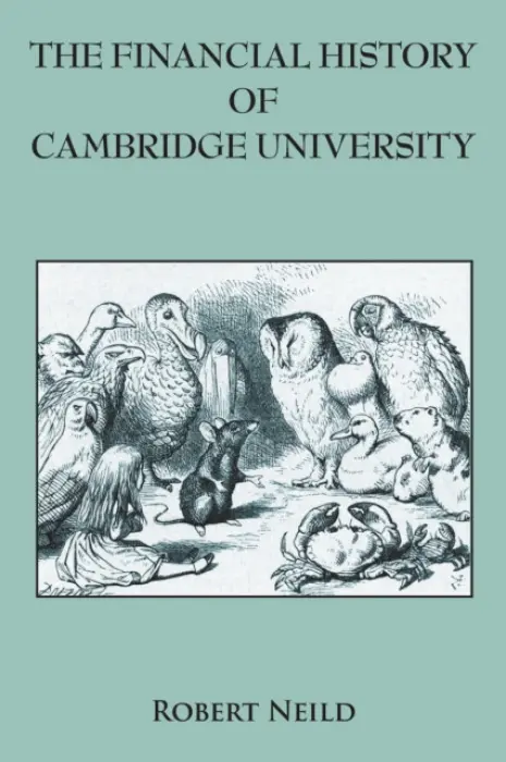 Financial History of Cambridge University - Neild, Robert