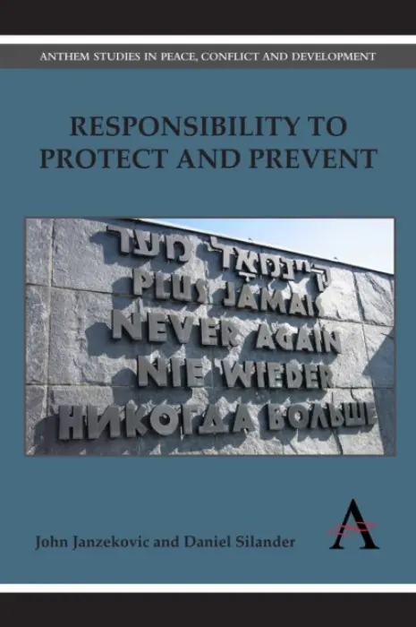 Responsibility to Protect and Prevent - Janzekovic, John a Silander, Daniel