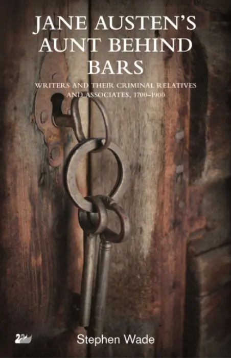 Jane Austen's Aunt Behind Bars - Wade, Stephen