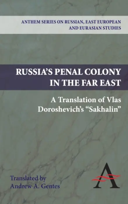 Russia's Penal Colony in the Far East - Doroshevich, Vlas