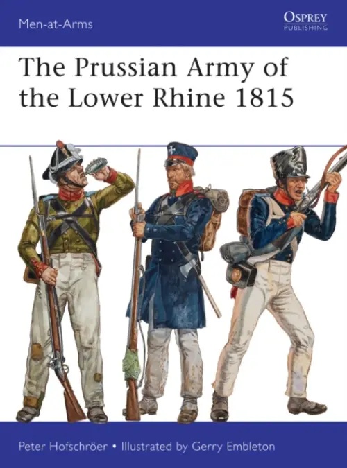 Prussian Army of the Lower Rhine 1815 - Hofschroer, Peter