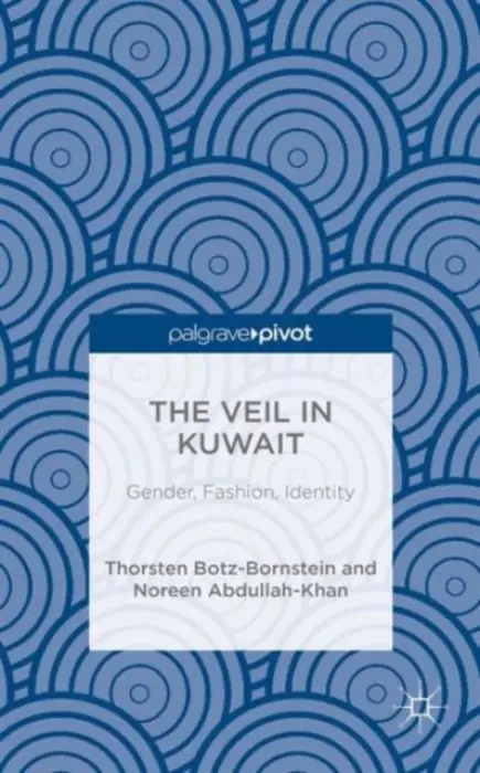 Veil in Kuwait - Abdullah-Khan, N. a Botz-Bornstein, Thorsten
