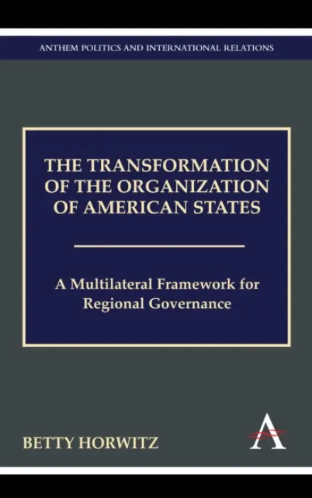 Transformation of the Organization of American States - Horwitz, Betty