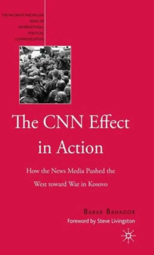 CNN Effect in Action - Bahador, B.