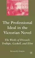 Professional Ideal in the Victorian Novel - Colon, S.