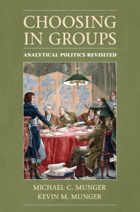 Choosing in Groups - Munger, Michael C. (Duke University, North Carolina)