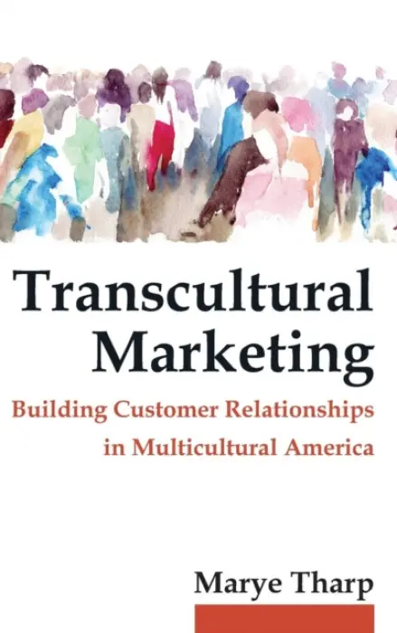 Transcultural Marketing - Tharp, Marye (University of Texas at San Antonio, USA)