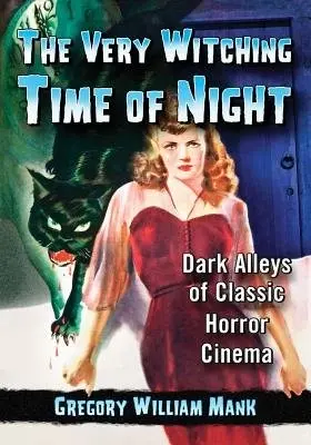 Very Witching Time of Night - Mank, Gregory William