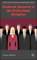 Gendered Discourse in the Professional Workplace - Mullany, L.