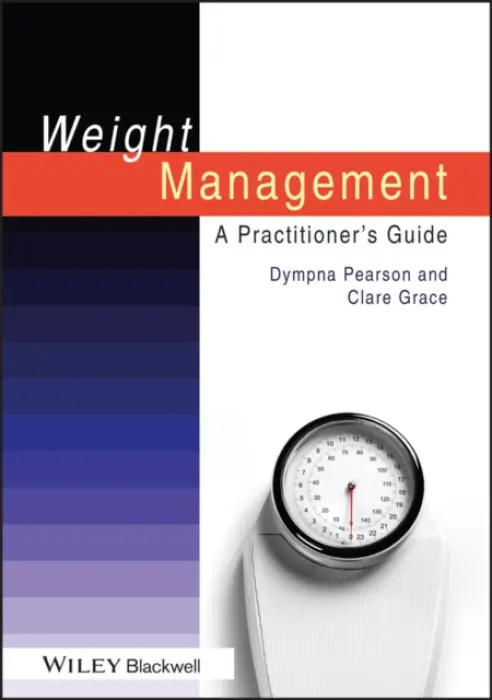 Weight Management - Pearson, Dympna (Consultant Dietitian and Freelance trainer) a Grace, Clare (Queen Mary University of London)