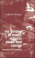 Reform of Public Services Under New Labour - Needham, C.
