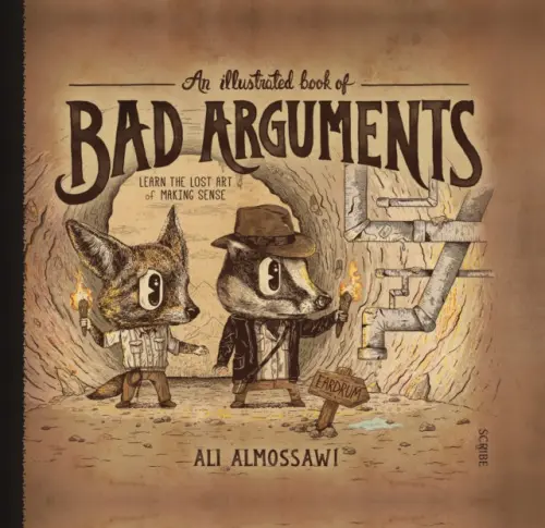 Illustrated Book of Bad Arguments - Almossawi, Ali