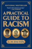 Practical Guide to Racism - Dalton, C. H.