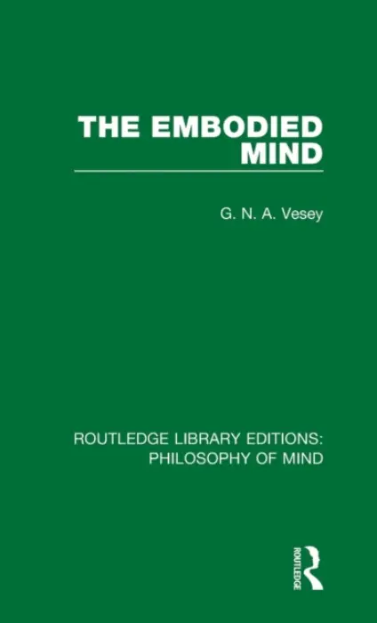 Embodied Mind - Vesey, G. N. A.