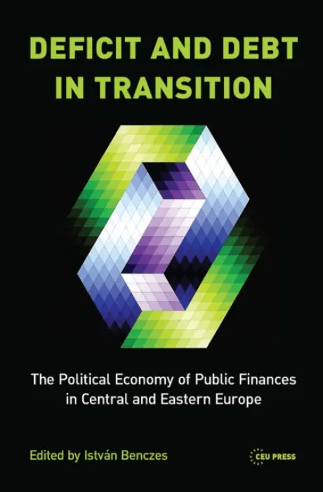 Deficit and Debt in Transition - Benczes, Istvan