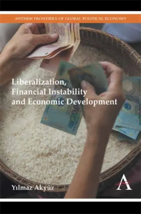 Liberalization, Financial Instability and Economic Development - Akyuz, Yilmaz