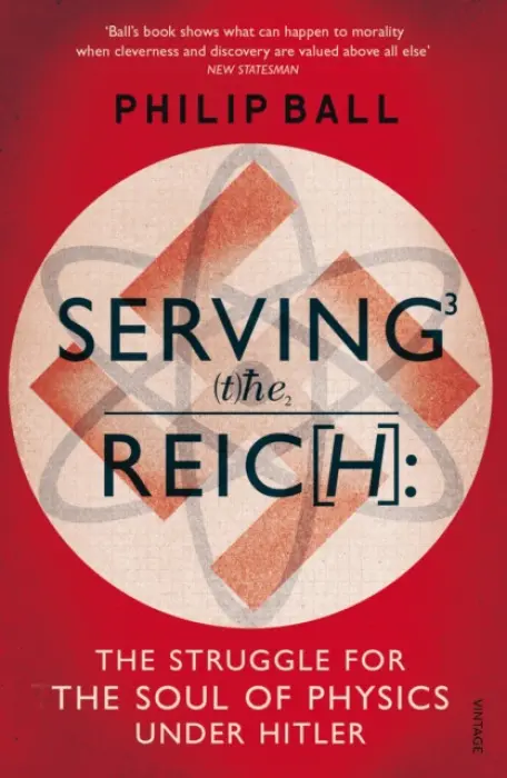 Serving the Reich - Ball, Philip
