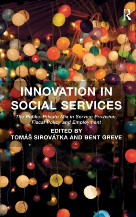 Innovation in Social Services - Sirovatka, Tomas a Greve, Bent
