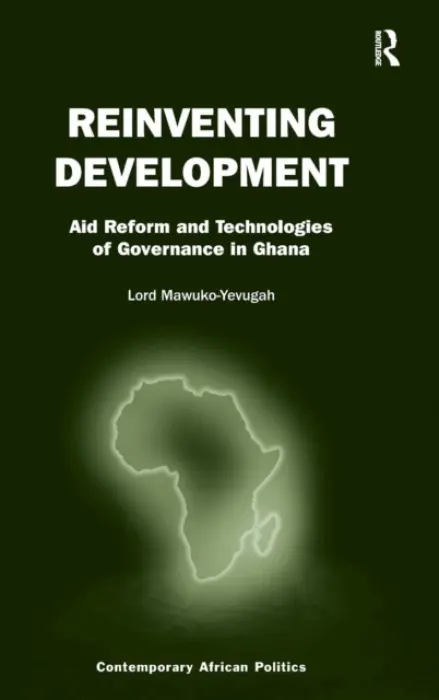 Reinventing Development - Mawuko-Yevugah, Lord