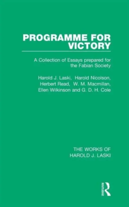 Programme for Victory (Works of Harold J. Laski) - Laski, Harold J. a Nicolson, Harold a Read, Herbert a Macmillan, W. M. a Wilkinson, Ellen a Cole, G. D. H.