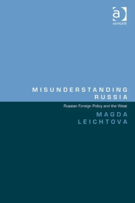 Misunderstanding Russia - Leichtova, Magda
