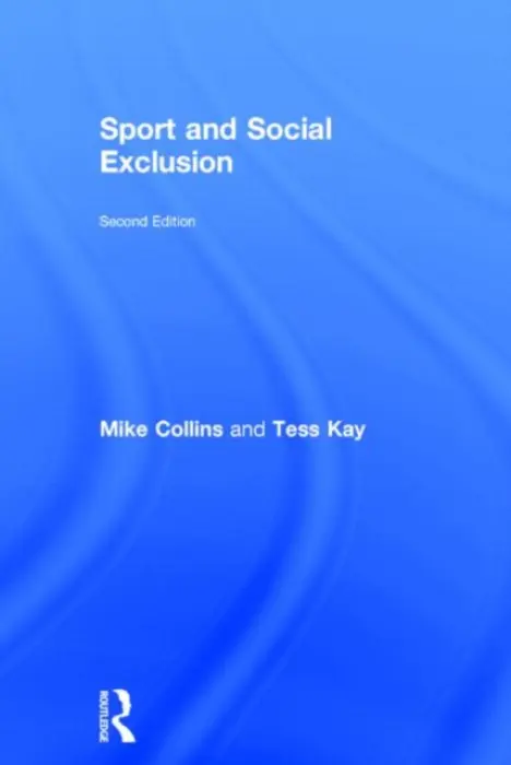 Sport and Social Exclusion - Collins, Michael a Kay, Tess (Loughborough University, UK) a Collins, Mike (University of Gloucestershire, UK)