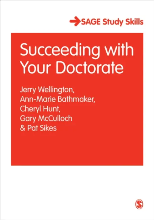 Succeeding with Your Doctorate - Wellington, Jerry a Bathmaker, Ann-Marie a Hunt, Cheryl a McCulloch, Gary a Sikes, Pat