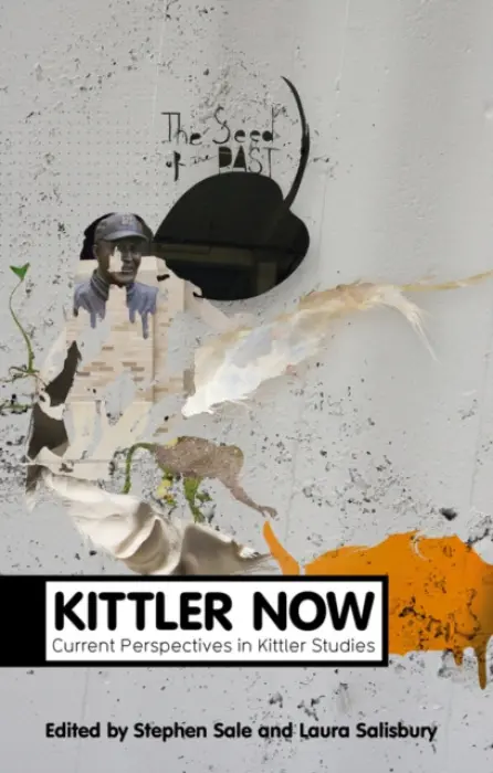 Kittler Now - Sale, Stephen a Salisbury, Laura