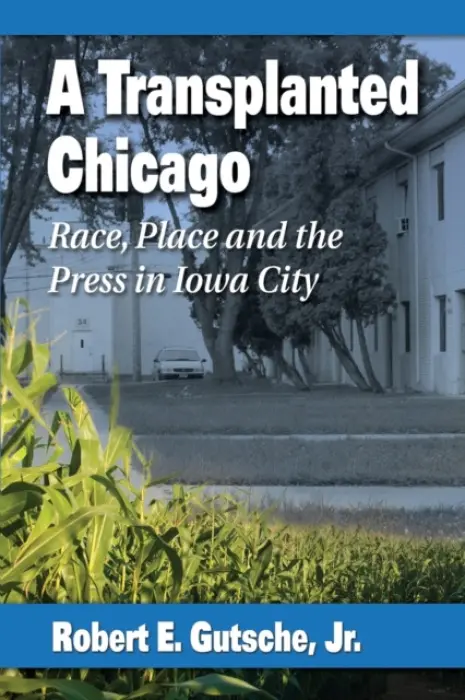 Transplanted Chicago - Gutsche, Robert E., Jr.