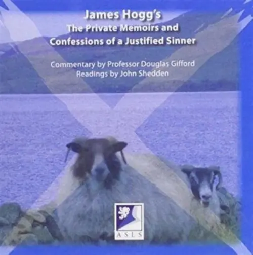 James Hogg's the Private Memoirs and Confessions of a Justified Sinner - Hogg, James a Gifford, Douglas a Shedden, John